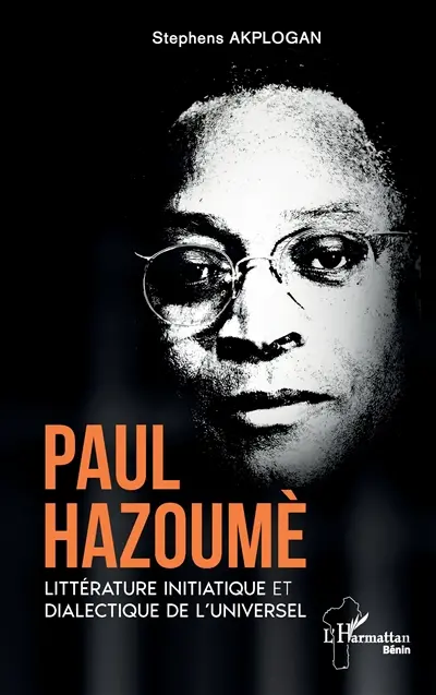 Paul Hazoumè : littérature initiatique et dialectique de l'universel