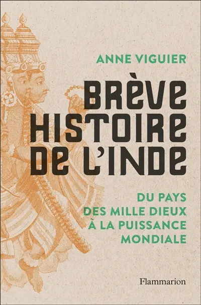 Brève histoire de l'Inde : du pays des mille dieux à la puissance mondiale