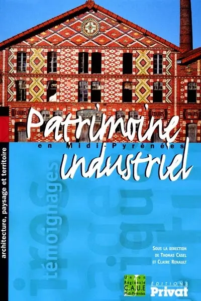 Patrimoine industriel en Midi-Pyrénées