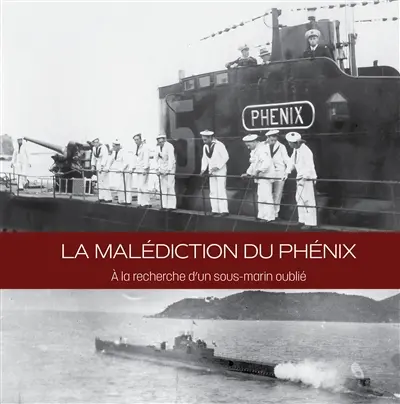 La malédiction du Phénix : à la recherche d'un sous-marin et d'un équipage disparus