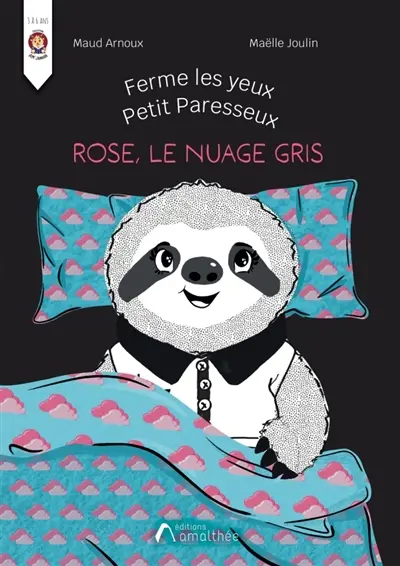 Ferme les yeux petit paresseux : Rose, le nuage gris