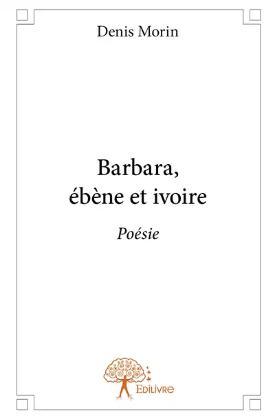 Barbara, ébène et ivoire : Poésie