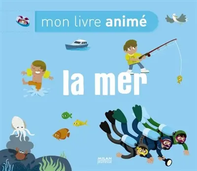 La mer : mon livre animé