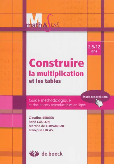 Construire la multiplication et les tables, 2,5-12 ans : guide méthodologique et documents reproductibles en ligne