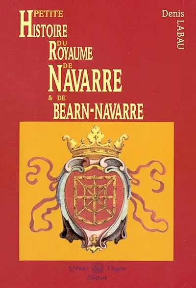 Petite histoire du royaume de Navarre et Béarn-Navarre