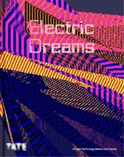 Electric Dreams : Circuits of Art and Technology 1951 - 1989 (Paperback)
