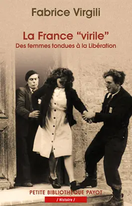 La France virile : des femmes tondues à la Libération