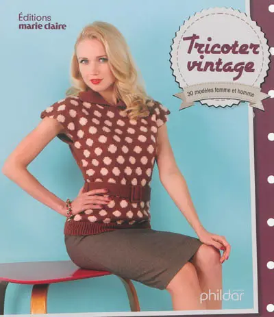 Tricoter vintage : 30 modèles femme et homme