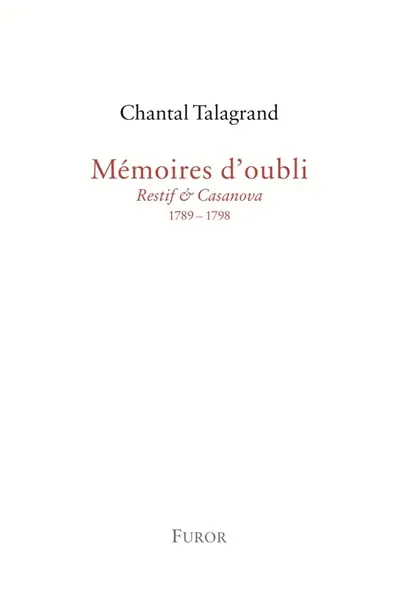 Mémoires d'oubli : Restif & Casanova : 1789-1798