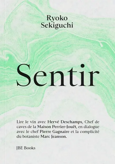 Sentir : lire le vin avec Hervé Deschamps, chef de caves de la Maison Perrier-Jouët, en dialogue avec le chef Pierre Gagnaire et la complicité du botaniste Marc Jeanson