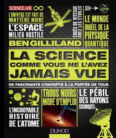 La science comme vous ne l'avez jamais vue : de fascinants concepts à la portée de tous