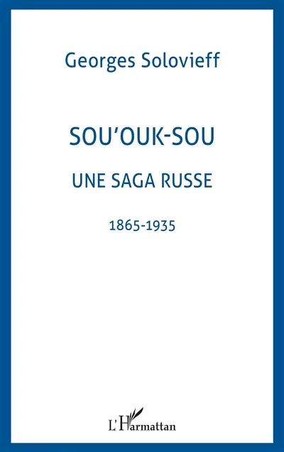Sou'Ouk-Sou : Une saga russe 1865-1935