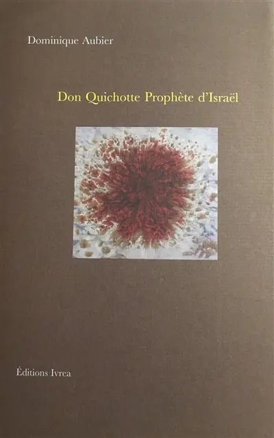 Don Quichotte, prophète d'Israël