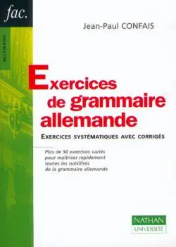 Exercices de grammaire allemande : exercices systématiques avec corrigés