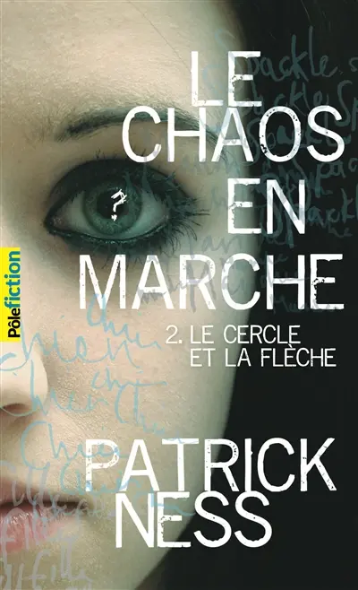 Le chaos en marche. Vol. 2. Le cercle et la flèche