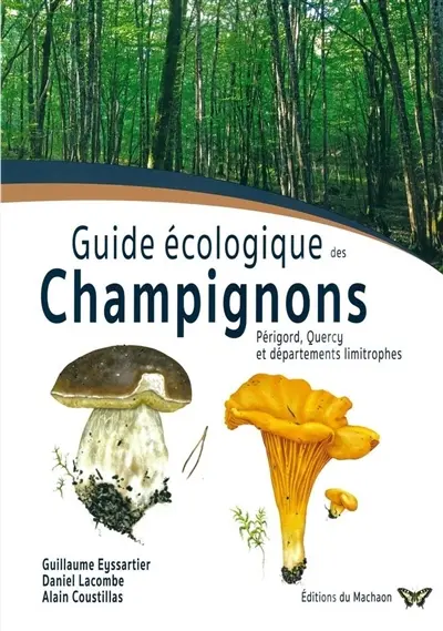Guide écologique des champignons : Périgord-Quercy et départements limitrophes