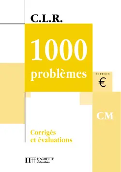 1000 problèmes, niveau CM : corrigés et évaluations