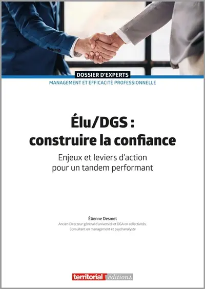 Elu-DGS : construire la confiance : enjeux et leviers d'action pour un tandem performant