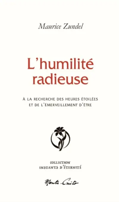 L'humilité radieuse : à la recherche des heures étoilées et de l'émerveillement d'être