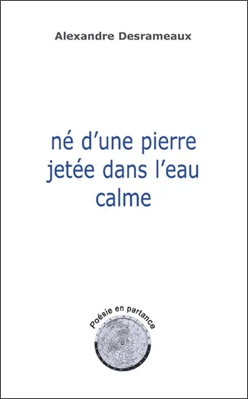 Né d'une pierre jetée dans l'eau calme