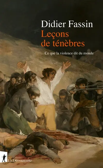 Leçons de ténèbres : ce que la violence dit du monde : cours au Collège de France 2025