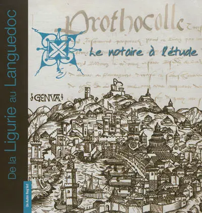 De la Ligurie au Languedoc : le notaire à l'étude