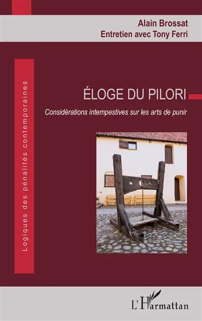 Eloge du pilori : considérations intempestives sur les arts de punir
