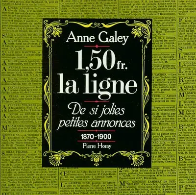 1,50 F la ligne : de si jolies petites annonces, 1870-1900