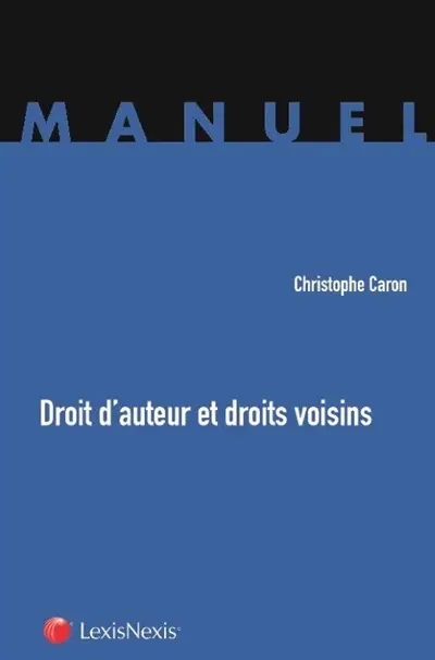 Droit d'auteur et droits voisins : manuel