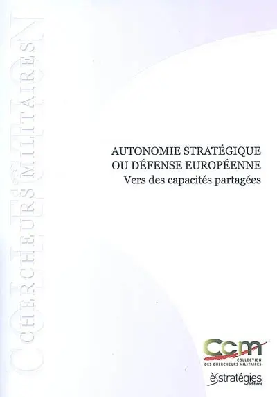 Autonomie stratégique ou défense européenne : vers des capacités partagées
