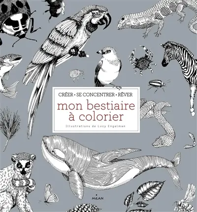 Mon bestiaire à colorier : créer, se concentrer, rêver