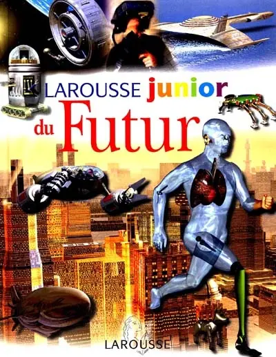 Le Larousse junior du futur