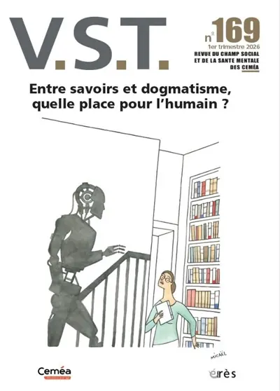 VST, n° 169. Entre savoirs et dogmatisme, quelle place pour l'humain ?