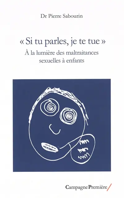 "Si tu parles, je te tue" : à la lumière des maltraitances sexuelles à enfants