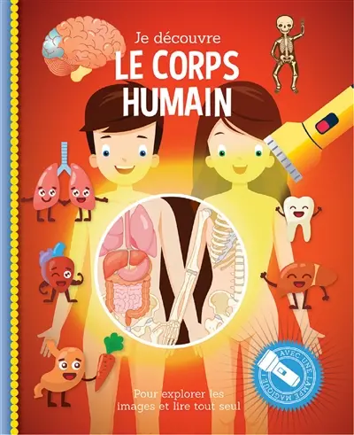 Je découvre le corps humain : pour explorer les images et lire tout seul !