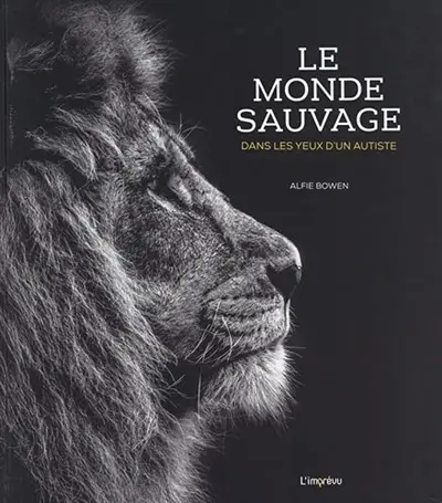 Le monde sauvage : dans les yeux d'un autiste