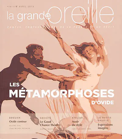 Grande oreille (La), n° 76. Les métamorphoses d'Ovide