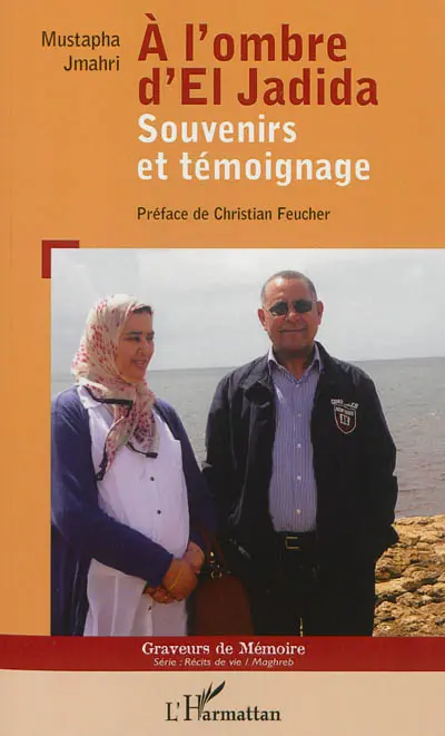 A l'ombre d'El Jadida : souvenirs et témoignages