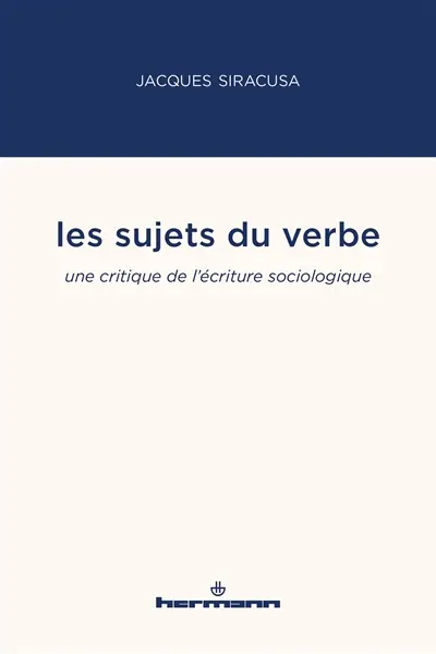 Les sujets du verbe : une critique de l'écriture sociologique