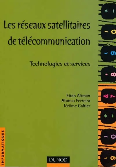Les réseaux satellitaires de télécommunication : technologies et services