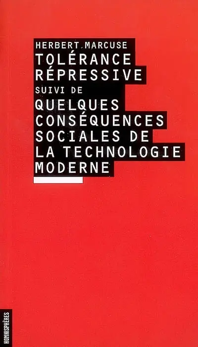 Tolérance répressive. Quelques conséquences sociales de la technologie moderne