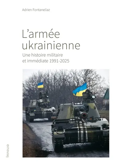 L'armée ukrainienne : une histoire militaire et immédiate 1991-2025