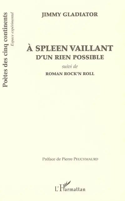 A spleen vaillant d'un rien possible. Roman rock'n roll