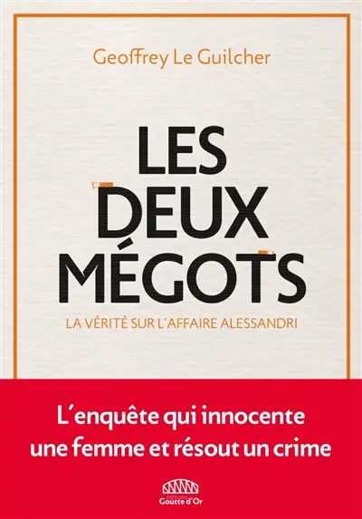 Les deux mégots : la vérité sur l'affaire Alessandri