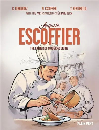 Auguste Escoffier : the father of modern cuisine