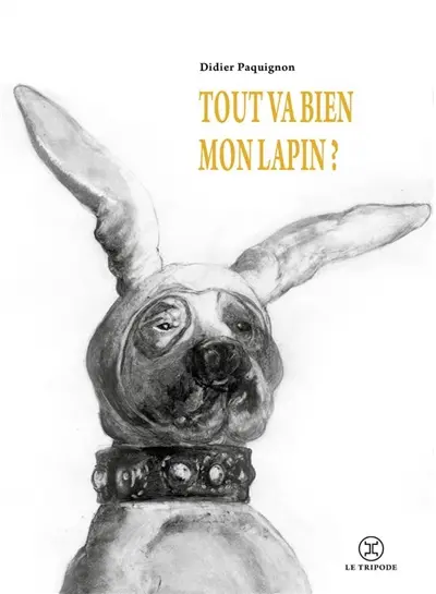 Tout va bien mon lapin ?