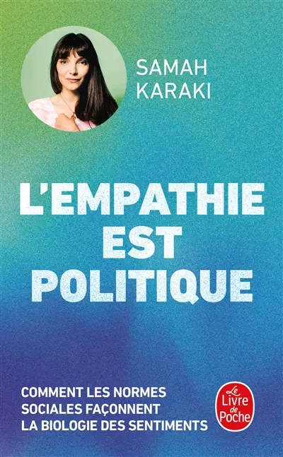 L'empathie est politique : comment les normes sociales façonnent la biologie des sentiments