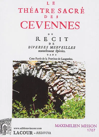 Le théâtre sacré des Cévennes ou Récit de diverses merveilles nouvellement opérées dans cette partie de la province de Languedoc