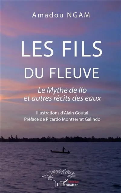 Les fils du fleuve : le mythe de Ilo et autres récits des eaux