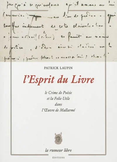 L'esprit du livre : le crime de poésie et la folie utile dans l'oeuvre de Mallarmé